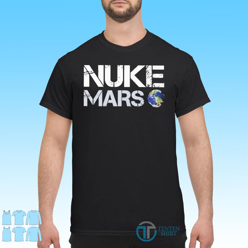 elon musk nuke mars shirt