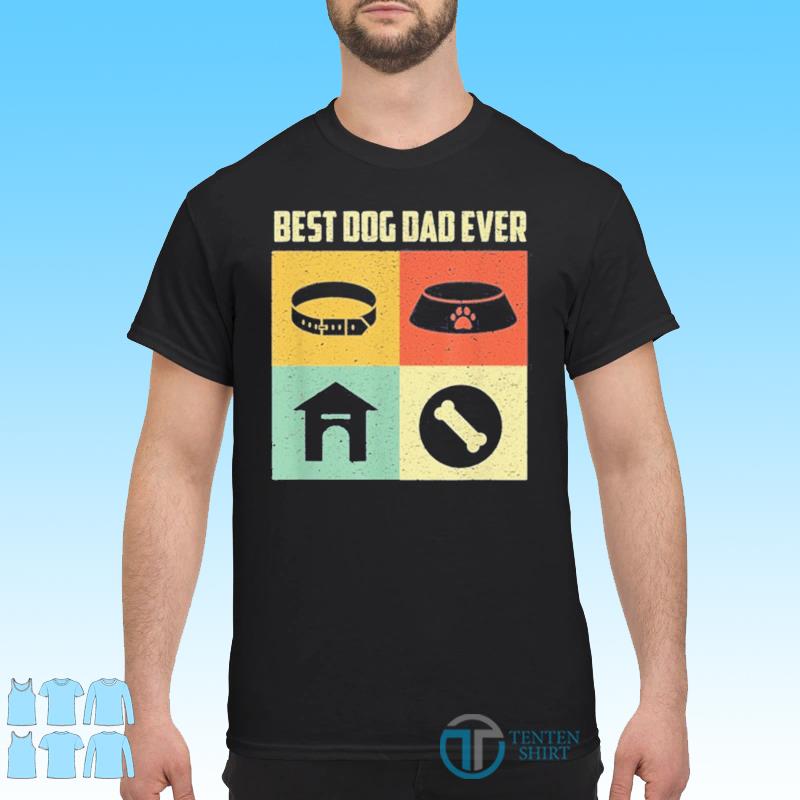 best dog dad ever tshirt