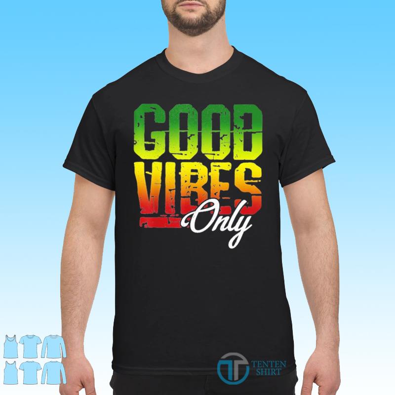 good vibes only shirt mens