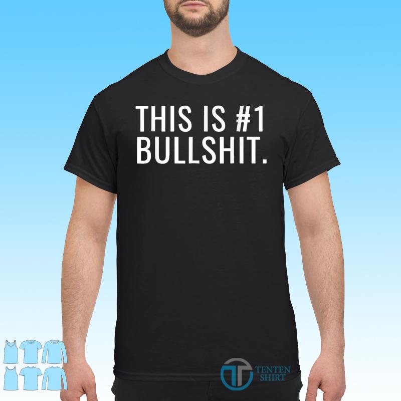 Funny This Is #1 Bullshit Shirt - Tentenshirts