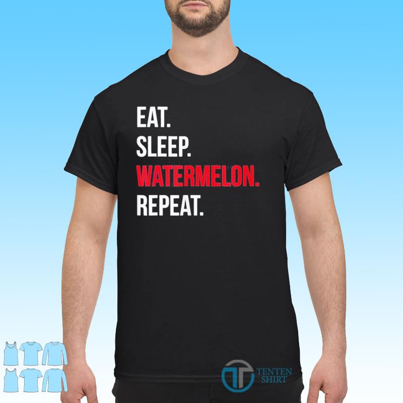 Official Eat Sleep Watermelon Repeat Watermelon Day T-Shirt - Tentenshirts