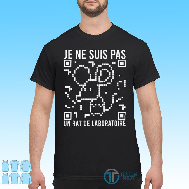 Je Ne Suis Pas Un Rat De Laboratoire Shirt  Tentenshirts