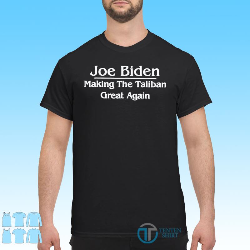 making taliban great again t shirt