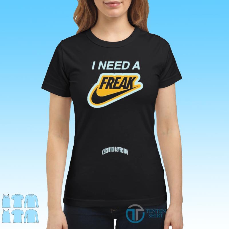 Drake Giannis Certified Lover Boy I Need A Freak Nike Shirt - Tentenshirts
