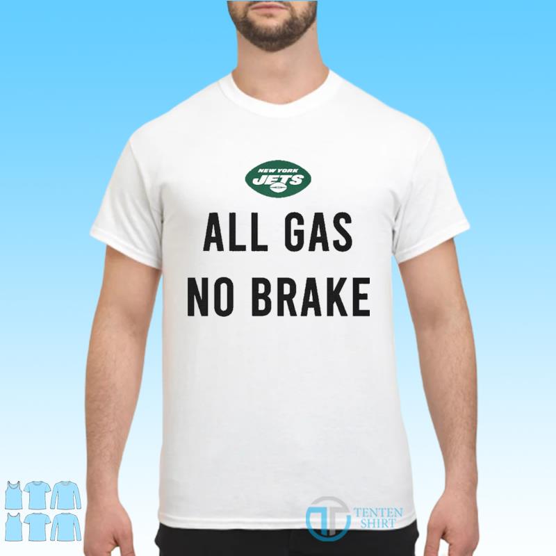 jets all gas no brake shirt