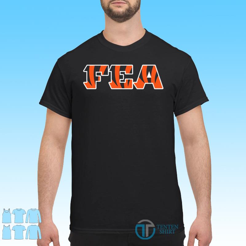 FEA Fuck Em All Cincinnati Bengals Shirt, hoodie, sweater, long