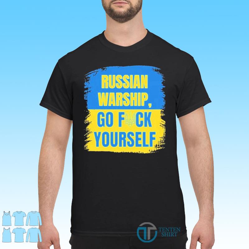 Russian Warship Go F Yourself Ukraine Last Words Ukrainian Flag T-Shirt