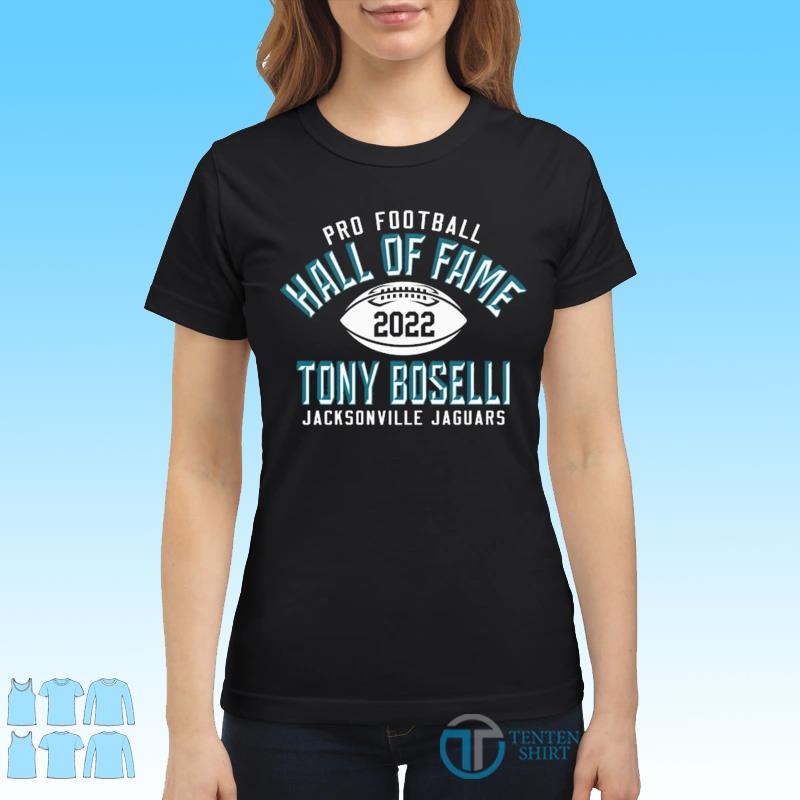 Tony Boselli Pro Football Hall Of Fame 2022 Jacksonville Jaguars shirt -  Tentenshirts